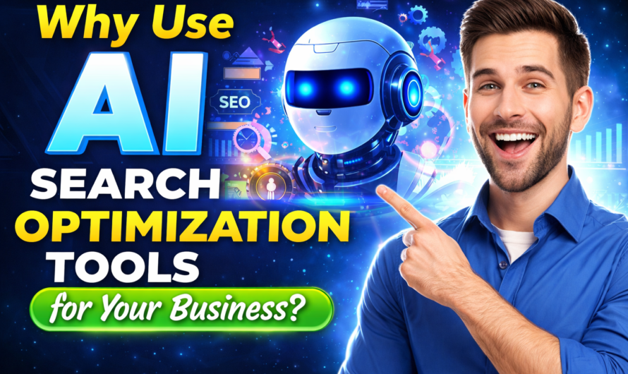 Why Use AI Search Optimization Tools for Your Business (2026 Guide to Faster Rankings & Smarter Growth)